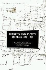 Religion and Society in Kent, 1640-1914 - Yates, Nigel; Hume, Robert; Hastings, Paul