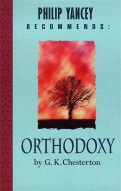 Philip Yancey Recommends: Orthodoxy - Chesterton, G K