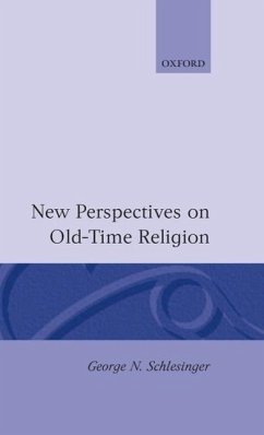 New Perspectives on Old-Time Religion - Schlesinger, George N