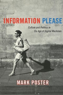 Information Please: Culture and Politics in the Age of Digital Machines - Poster, Mark