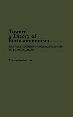 Toward a Theory of Eurocommunism - Antonian, Armen