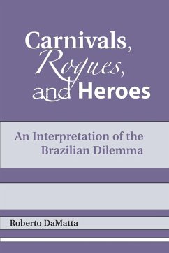 Carnivals, Rogues, and Heroes - Damatta, Roberto
