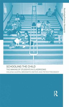 Schooling the Child - Austin, Helena; Dwyer, Bronwyn; Freebody, Peter