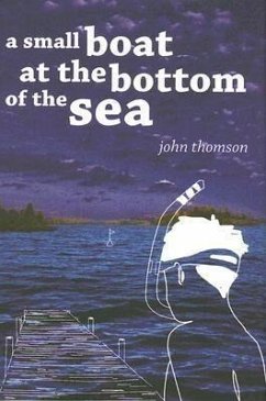 A Small Boat at the Bottom of the Sea - Thomson, John G.