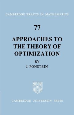 Approaches to the Theory of Optimization - Ponstein, J. P.