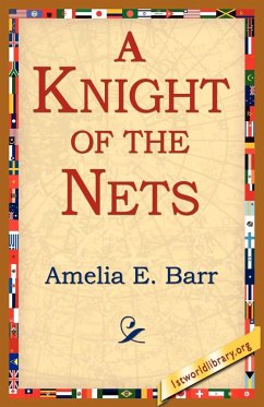 A Knight of the Nets - Barr, Amelia E.