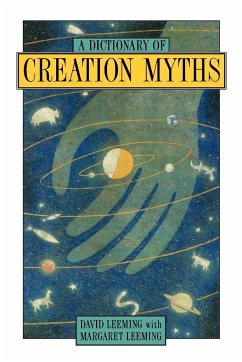 A Dictionary of Creation Myths - Leeming, David Adams (Professor of English and Comparative Literatur; Leeming, Margaret Adams (Doctoral Student in Religious Studies, Doct