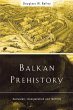 Balkan Prehistory - Bild 1