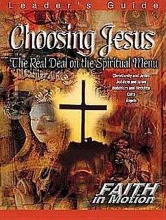 Choosing Jesus Leader's Guide: The Real Deal on the Spiritual Menu