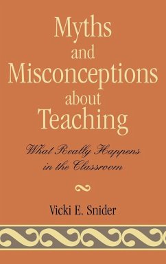 Myths and Misconceptions about Teaching - Snider, Vicki