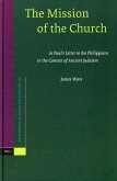 The Mission of the Church: In Paul's Letter to the Philippians in the Context of Ancient Judaism