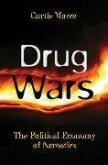 Drug Wars: The Political Economy of Narcotics