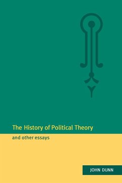 The History of Political Theory and Other Essays - Dunn, John; Duhn, John