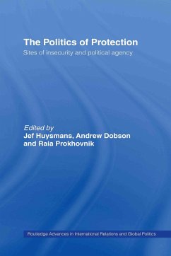 The Politics of Protection - Dobson, Andrew / Huysmans, Jef / Prokhovnik, Raia (eds.)