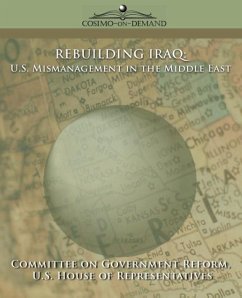 Rebuilding Iraq - Committee of Government Reform, Of Gover; U S House of Representatives, House of; Committee of Government Reform