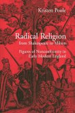 Radical Religion from Shakespeare to Milton