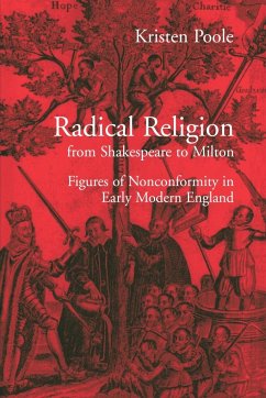 Radical Religion from Shakespeare to Milton - Poole, Kristen