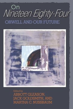 On Nineteen Eighty-Four - Gleason, Abbott / Goldsmith, Jack / Nussbaum, Martha C. (eds.)