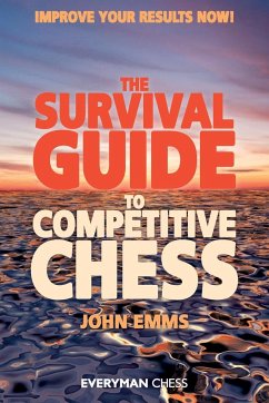 The Survival Guide to Competitive Chess - Emms, John