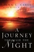 A Journey Through the Night - Carey, Dawn L.