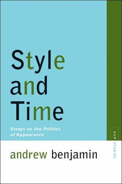 Style and Time: Essays on the Politics of Appearance - Benjamin, Andrew