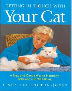 Getting in Touch with Your Cat: A New and Gentle Way to Harmony, Behaviour, and Well-Being - Tellington-Jones, Linda