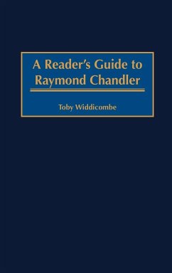 A Reader's Guide to Raymond Chandler - Widdicombe, Toby