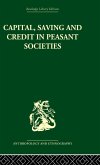 Capital, Saving and Credit in Peasant Societies Capital, Saving and Credit in Peasant Societies