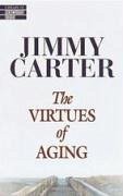 The Virtues of Aging - Carter, Jimmy