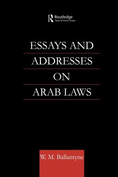 Essays and Addresses on Arab Laws - Ballantyne, W M
