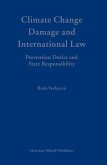 Climate Change Damage and International Law: Prevention Duties and State Responsibility