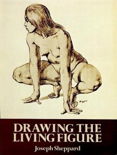 Drawing the Living Figure - Sheppard, Joseph