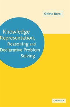 Knowledge Representation, Reasoning and Declarative Problem Solving - Baral, Chitta