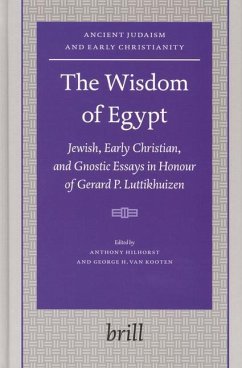 The Wisdom of Egypt: Jewish, Early Christian, and Gnostic Essays in Honour of Gerard P. Luttikhuizen