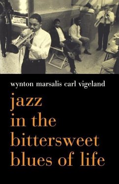 Jazz in the Bittersweet Blues of Life - Marsalis, Wynton; Vigeland, Carl