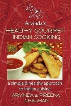 Healthy Gourmet Indian Cooking - Chauhan, Arvinda