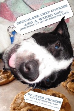 Chocolate Chip Cookies and a Wired Dog - Prosser, Peter