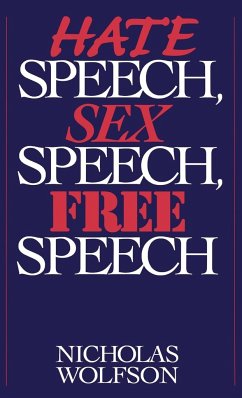 Hate Speech, Sex Speech, Free Speech - Wolfson, Nicholas
