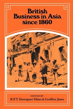 British Business in Asia Since 1860 - Davenport-Hines, R. P. T. / Jones, Geoffrey (eds.)