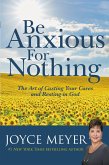 Be Anxious for Nothing