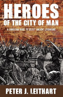 Heroes of the City of Man - Leithart, Peter J.