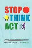 STOP! THINK!! ACT!!!