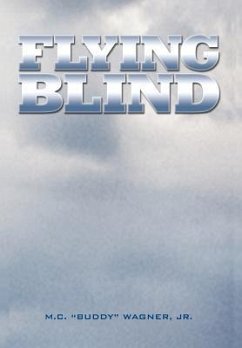 Flying Blind - Wagner, M. C. (Buddy)