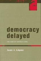 Democracy Delayed - López, Juan J