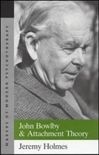 John Bowlby and Attachment Theory - Holmes, Jeremy