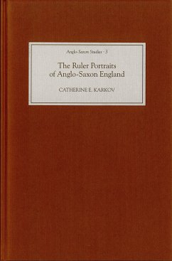 The Ruler Portraits of Anglo-Saxon England - Karkov, Catherine E