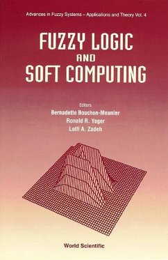 Fuzzy Logic and Soft Computing - Bouchon-Meunier, Bernadette; Yager, Ronlad R; Zadeh, Lotfi A