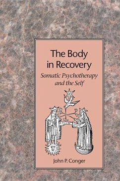 The Body in Recovery - Conger, John P.