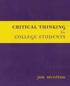 Critical Thinking for College Students - Stratton, Jon