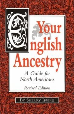 Your English Ancestry: A Guide for North Americans - Irvine, Sherry